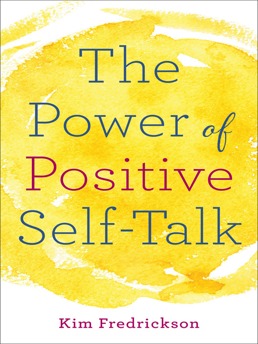 Title details for The Power of Positive Self-Talk by Kim Fredrickson - Wait list